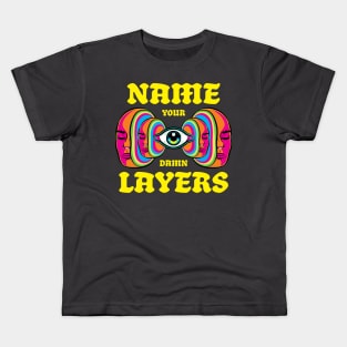 Name your Damn Layers Kids T-Shirt